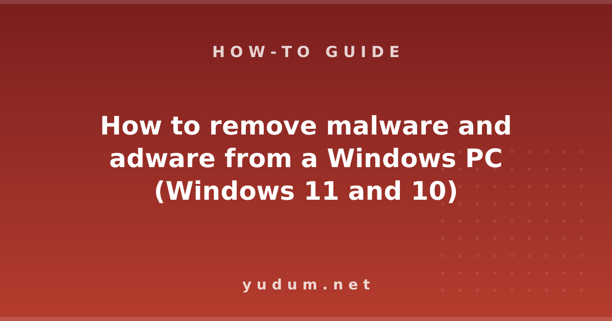 How to remove malware and adware from a Windows PC (Windows 11 and 10)