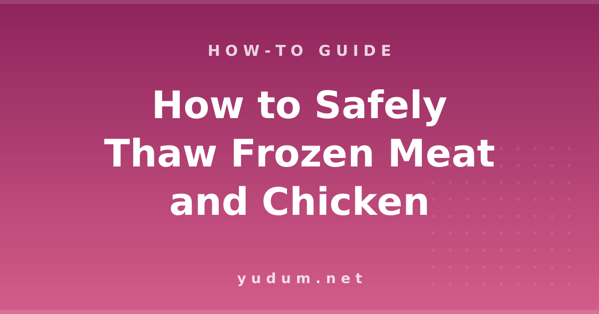 How to Safely Thaw Frozen Meat and Chicken