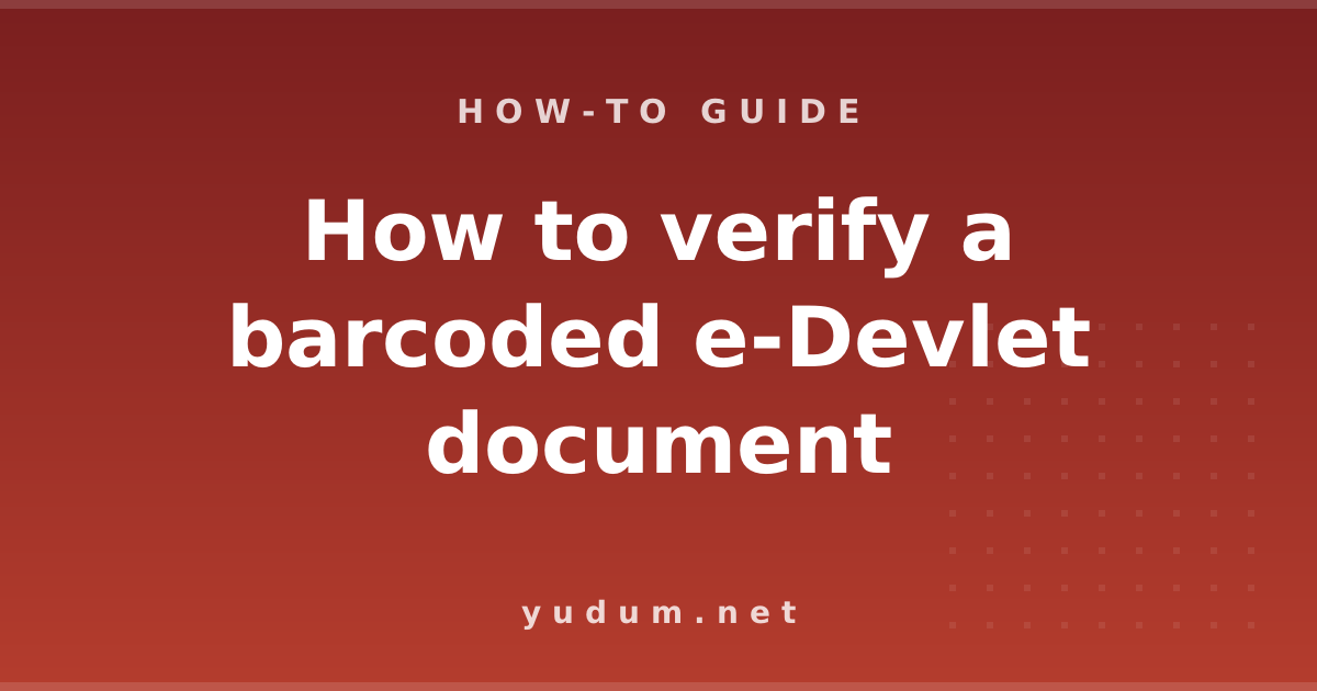 How to verify a barcoded e-Devlet document