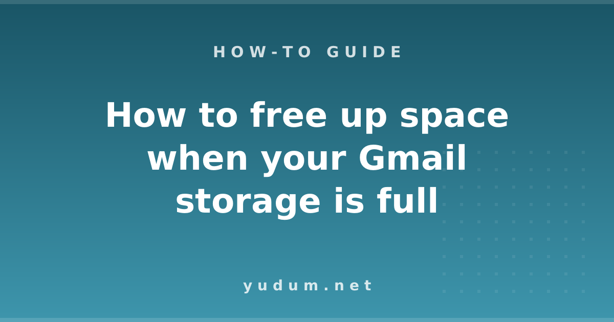 How to free up space when your Gmail storage is full