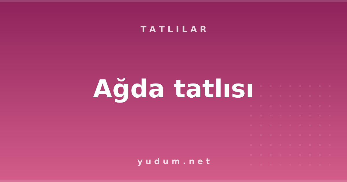 Ağda tatlısı