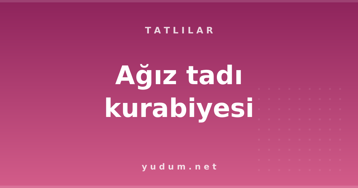 Ağız tadı kurabiyesi