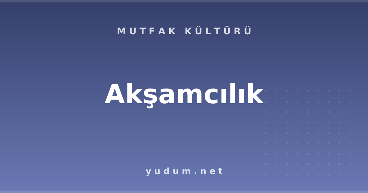 Akşamcılık