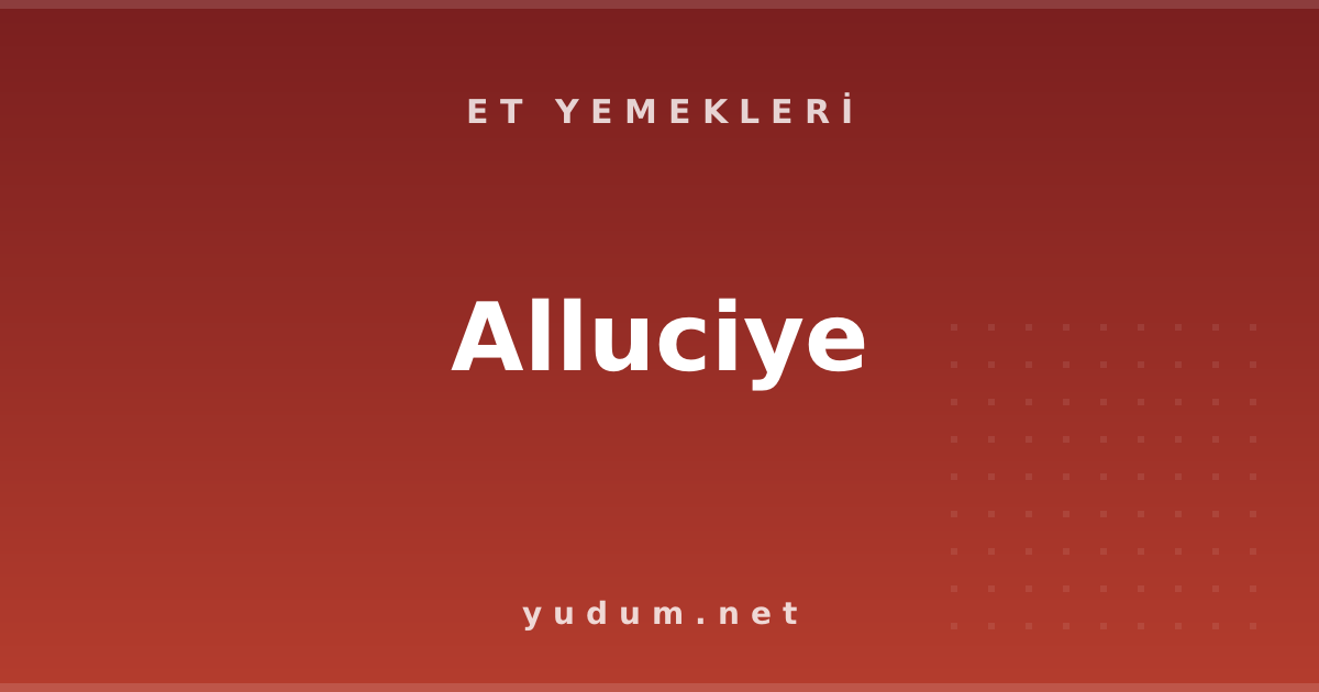 Alluciye