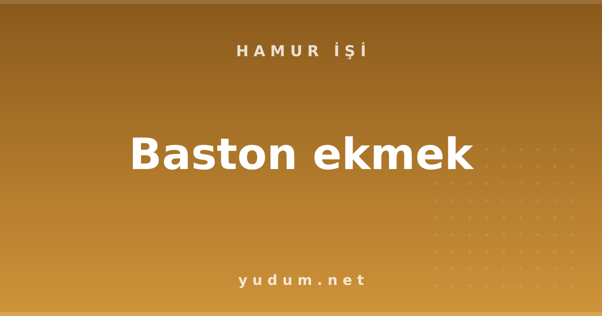 Baston ekmek
