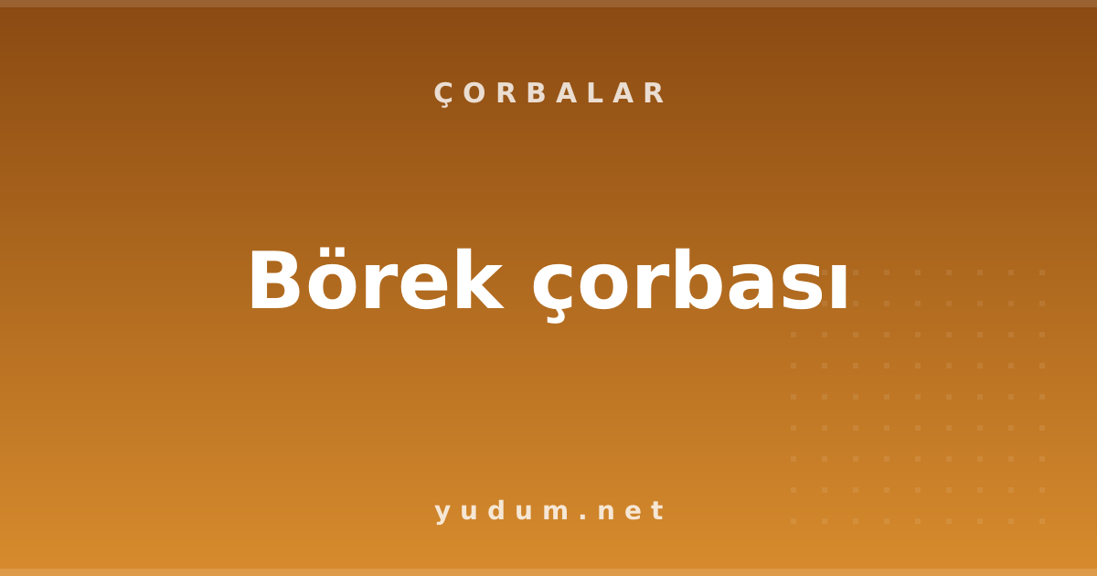 Börek çorbası