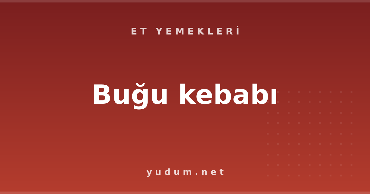 Buğu kebabı