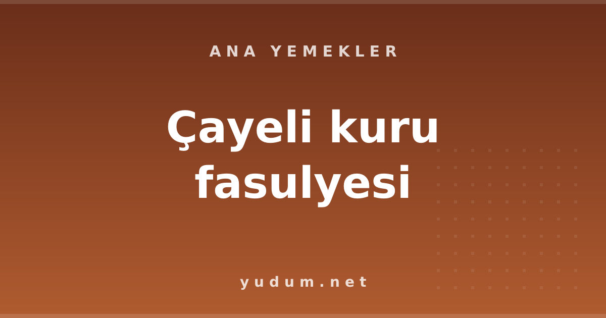 Çayeli kuru fasulyesi