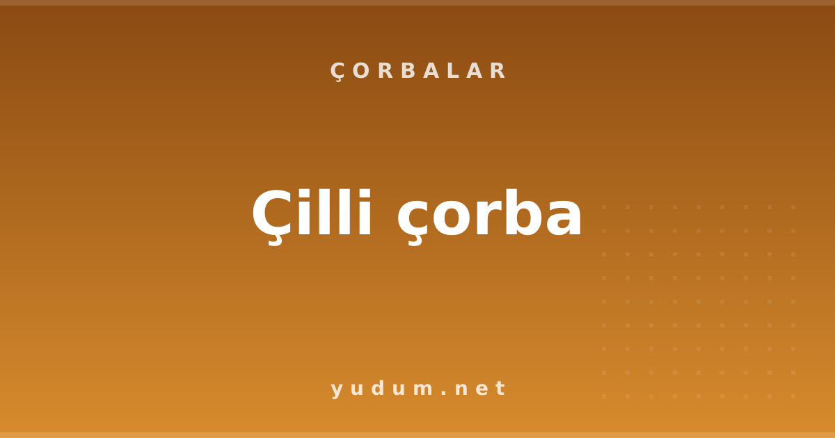 Çilli çorba