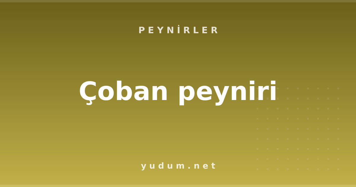 Çoban peyniri