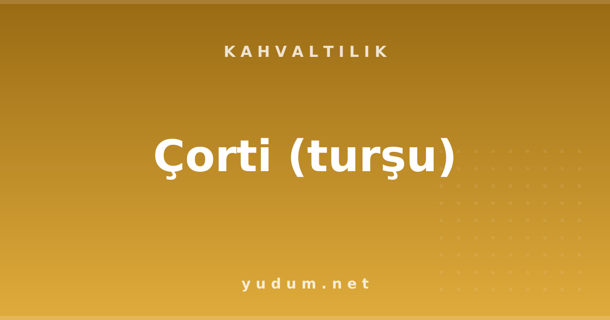 Çorti (turşu)