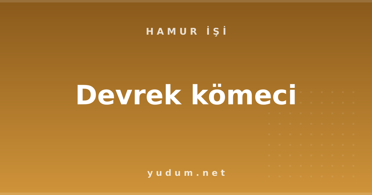 Devrek kömeci