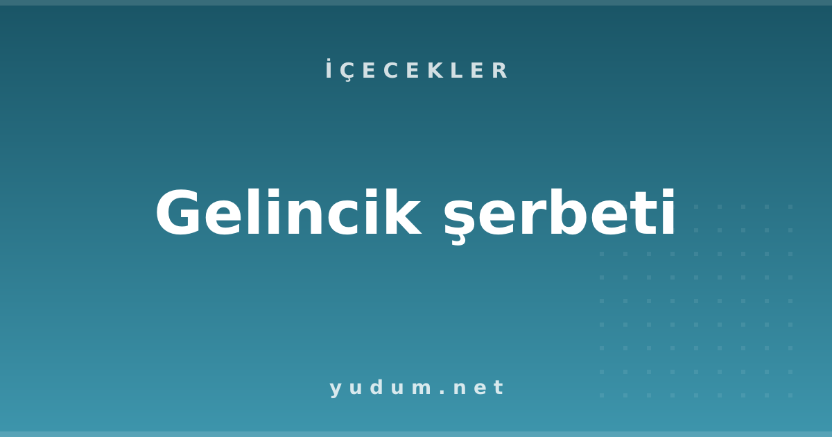 Gelincik şerbeti