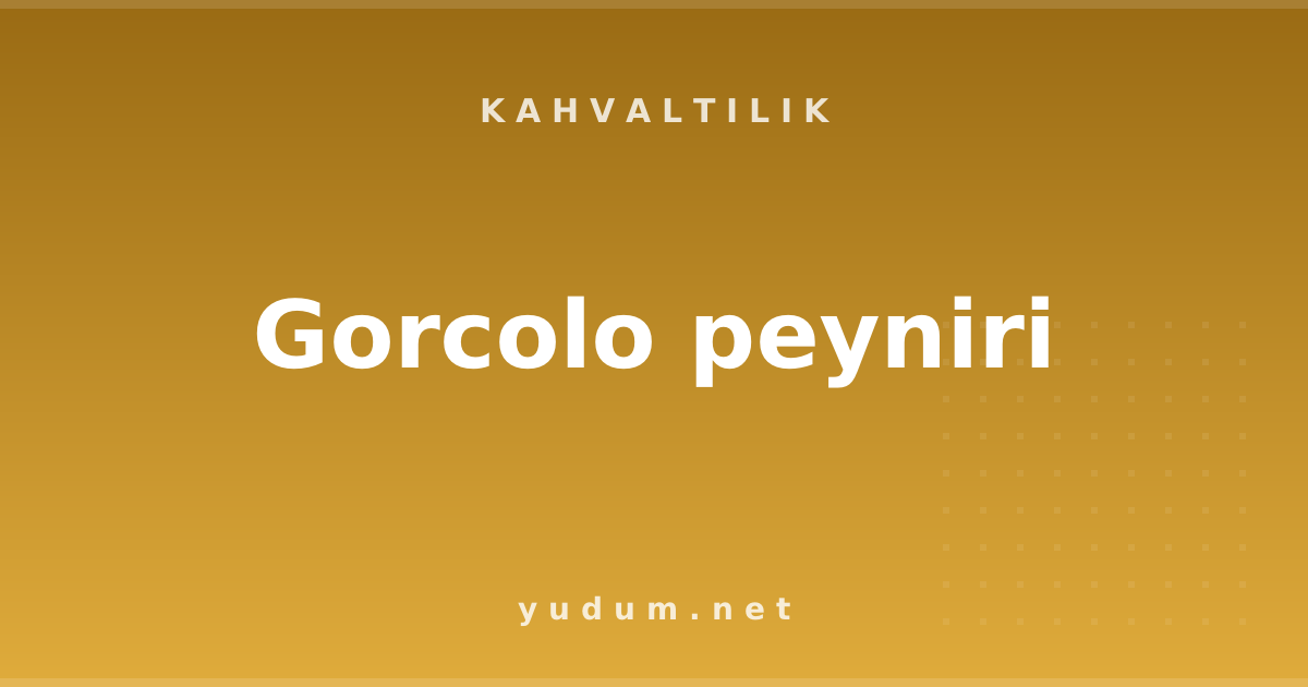Gorcolo peyniri