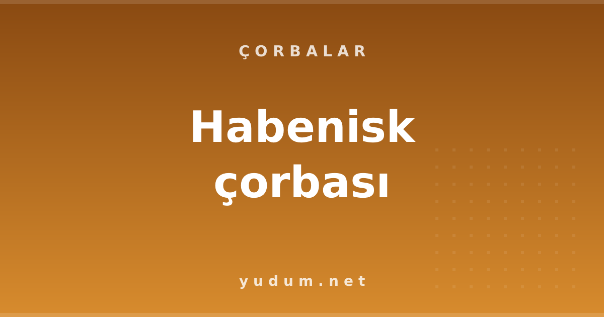 Habenisk çorbası