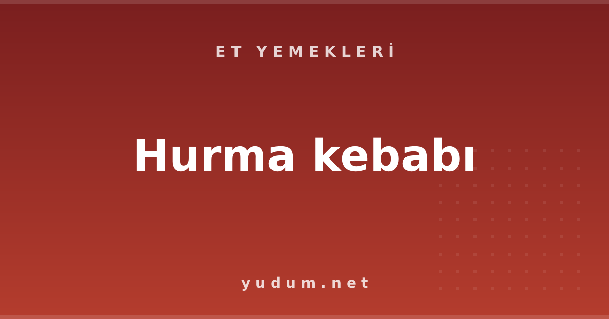 Hurma kebabı