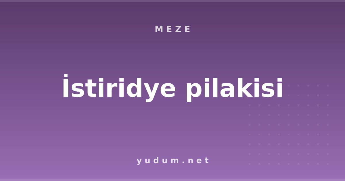 İstiridye pilakisi