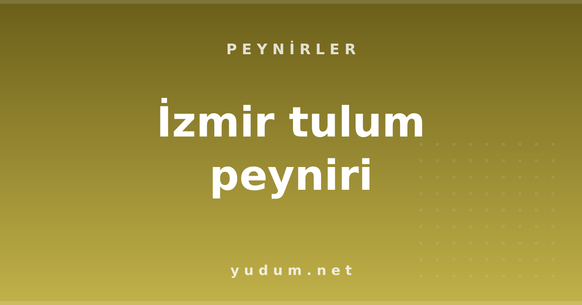 İzmir tulum peyniri