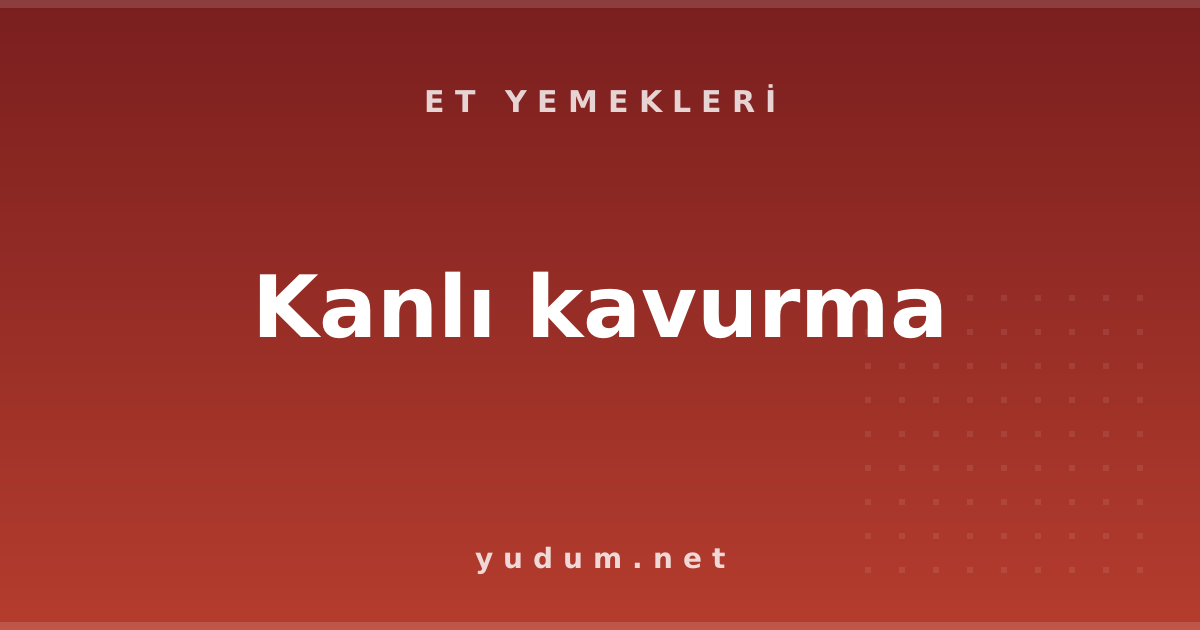 Kanlı kavurma