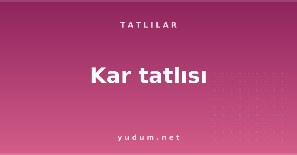 Kar tatlısı