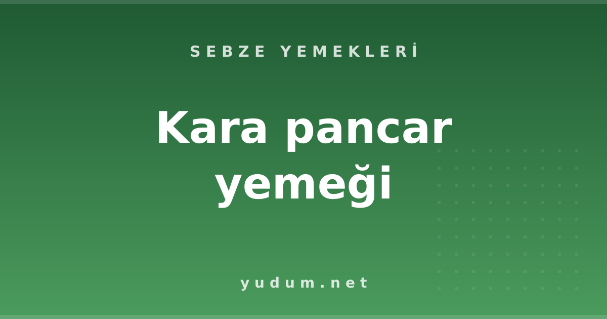 Kara pancar yemeği