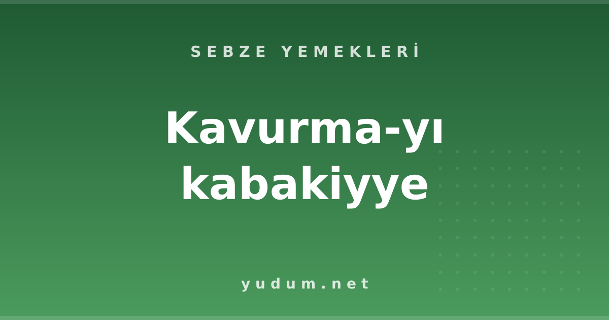 Kavurma-yı kabakiyye