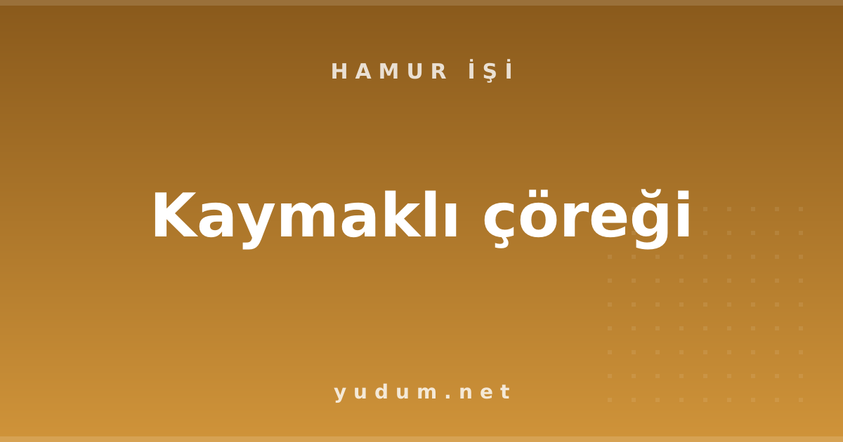 Kaymaklı çöreği