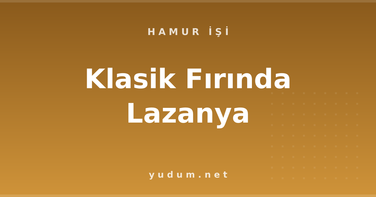 Klasik Fırında Lazanya