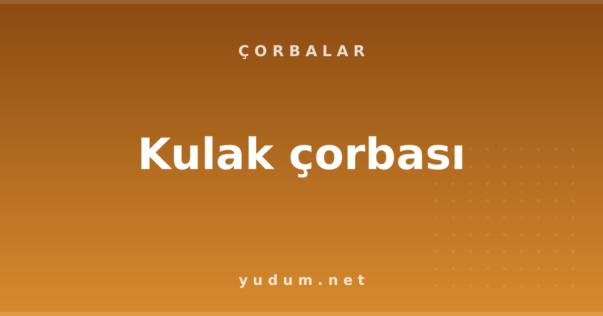 Kulak çorbası
