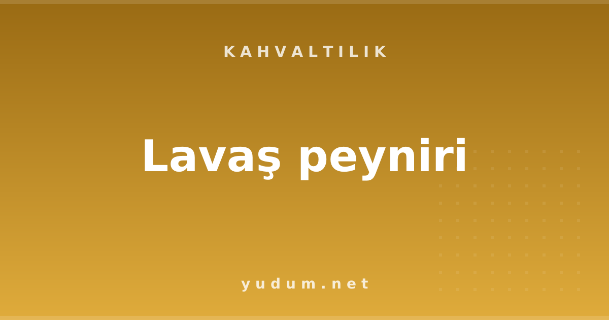 Lavaş peyniri