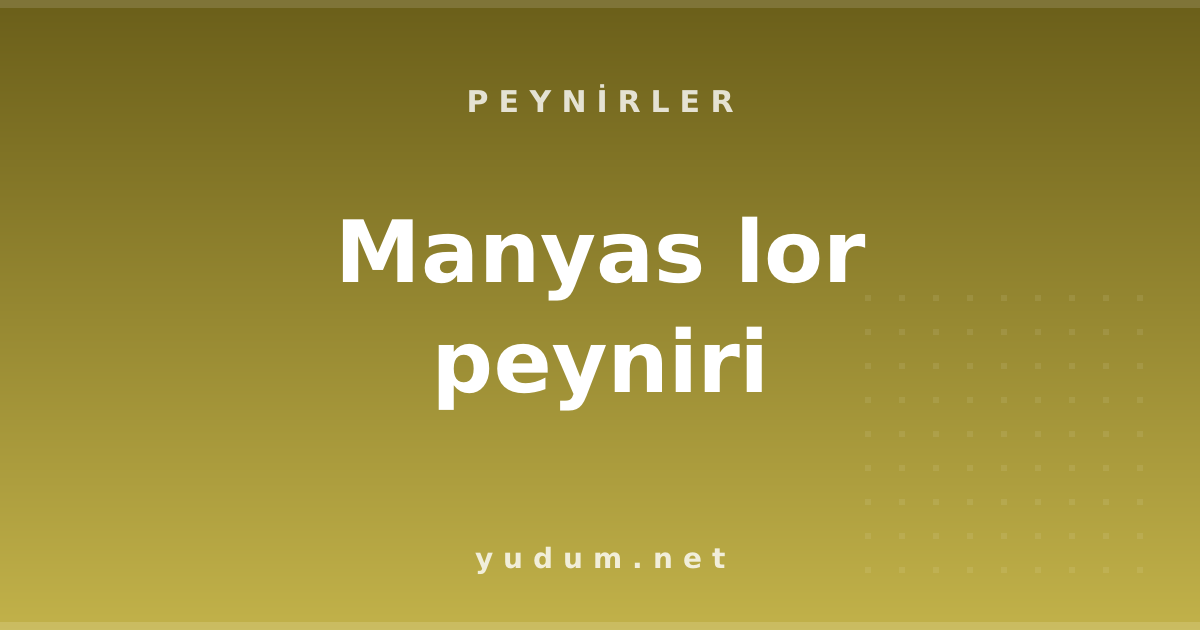 Manyas lor peyniri