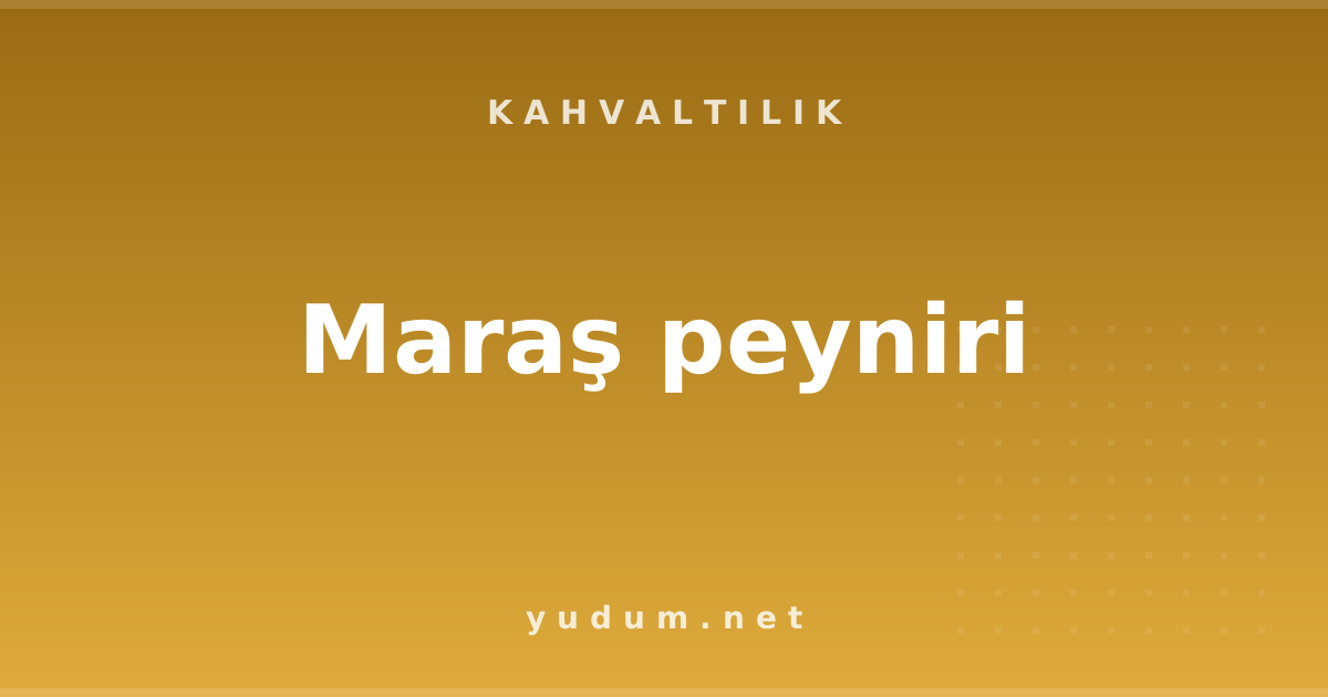 Maraş peyniri