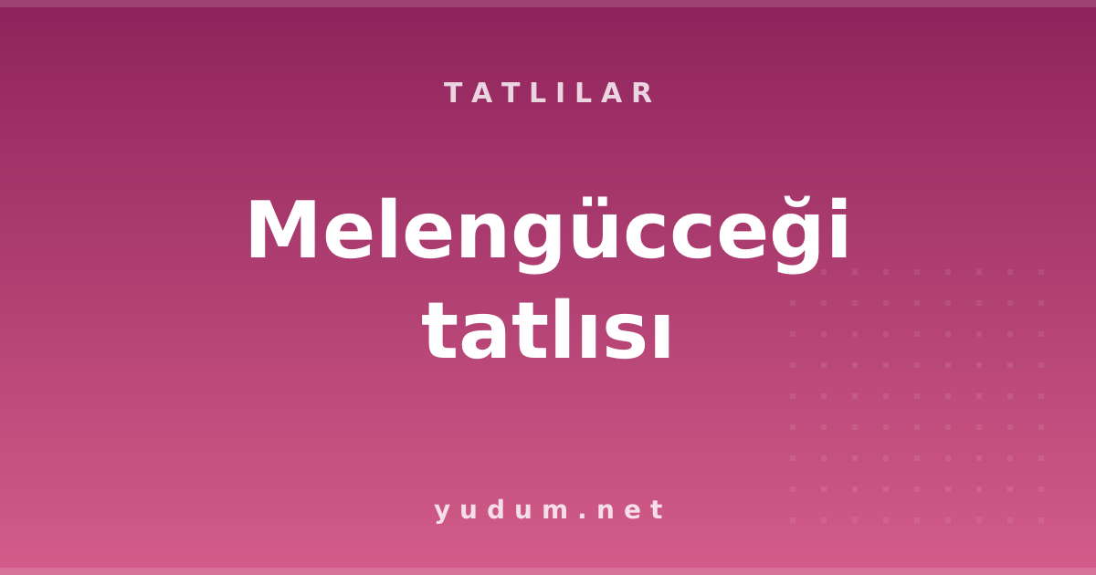 Melengücceği tatlısı