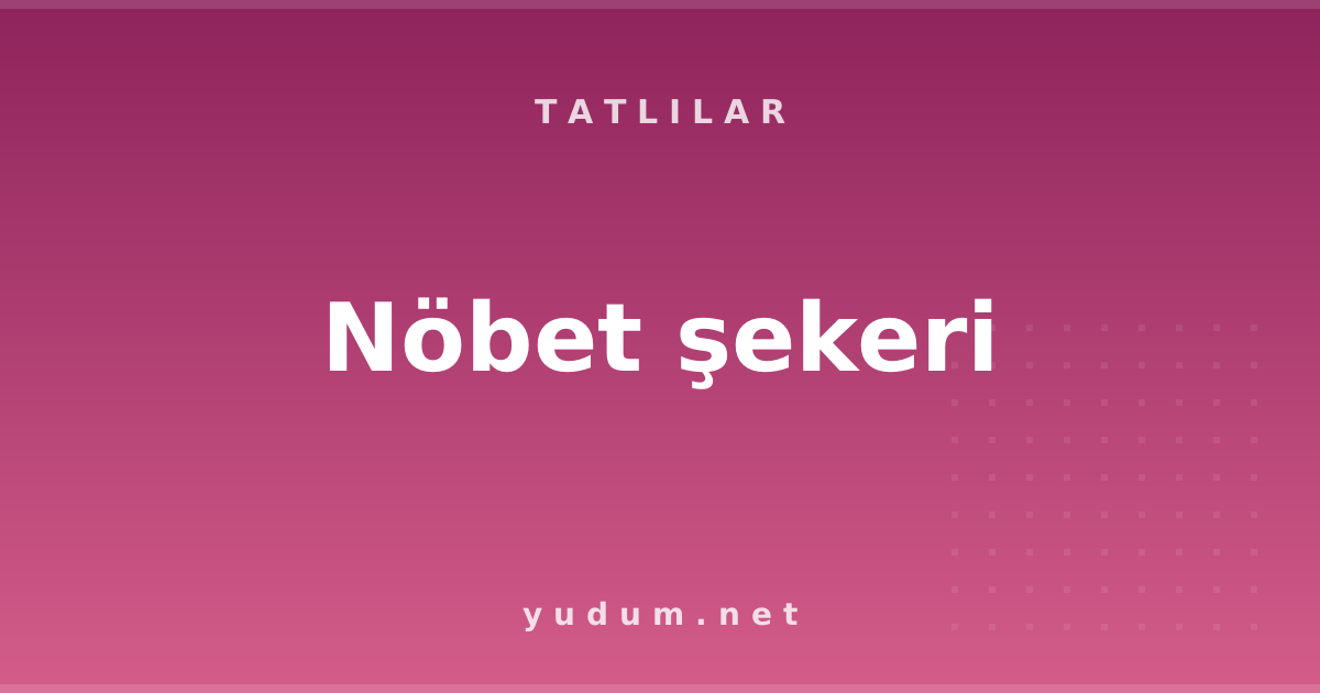 Nöbet şekeri