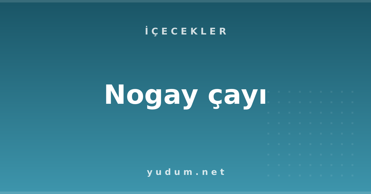 Nogay çayı