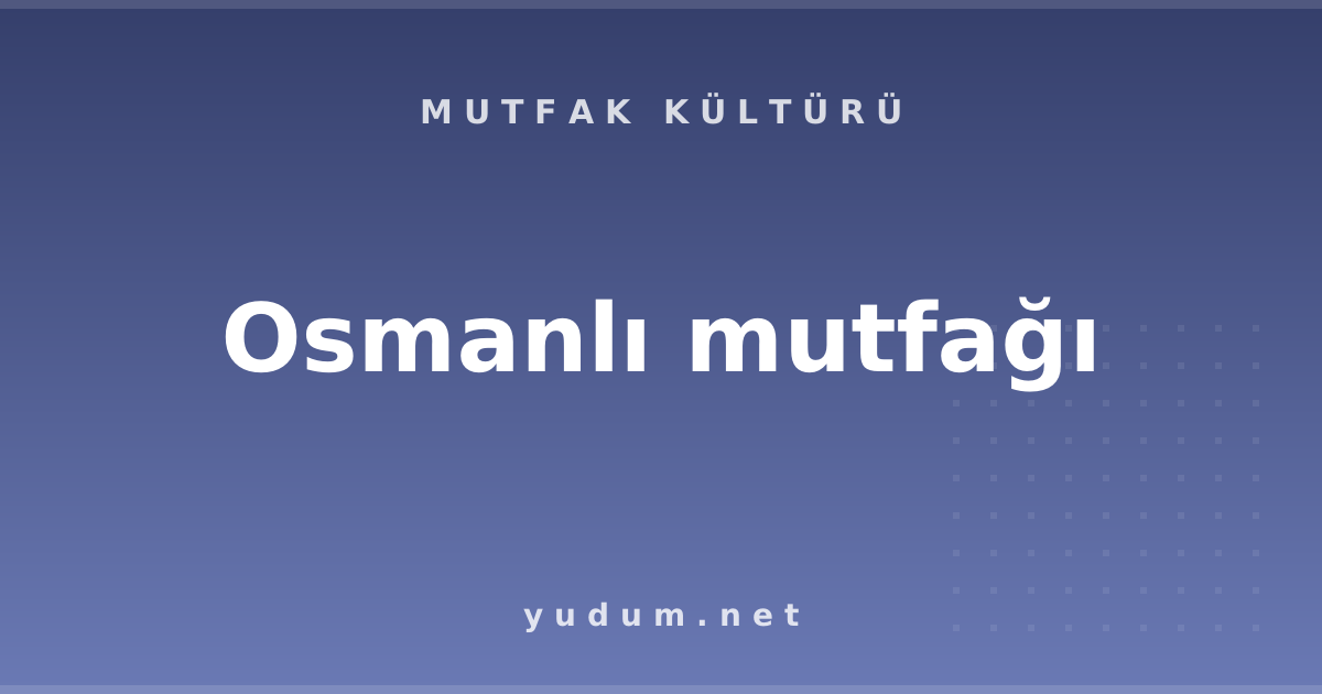 Osmanlı mutfağı