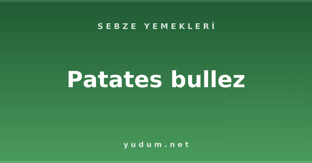 Patates bullez