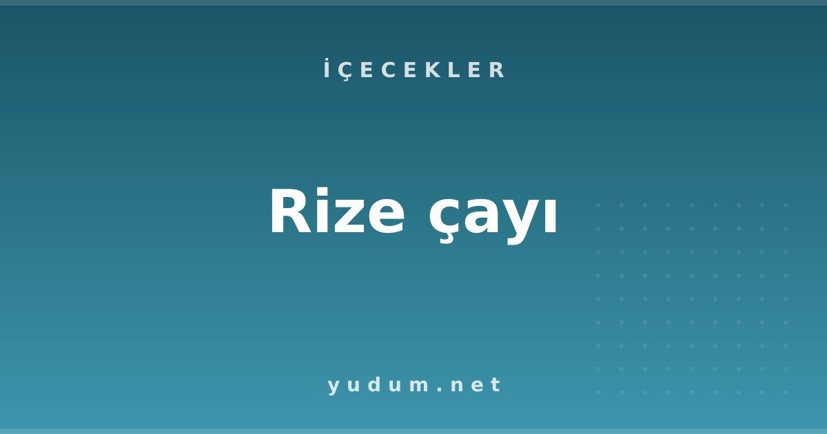 Rize çayı
