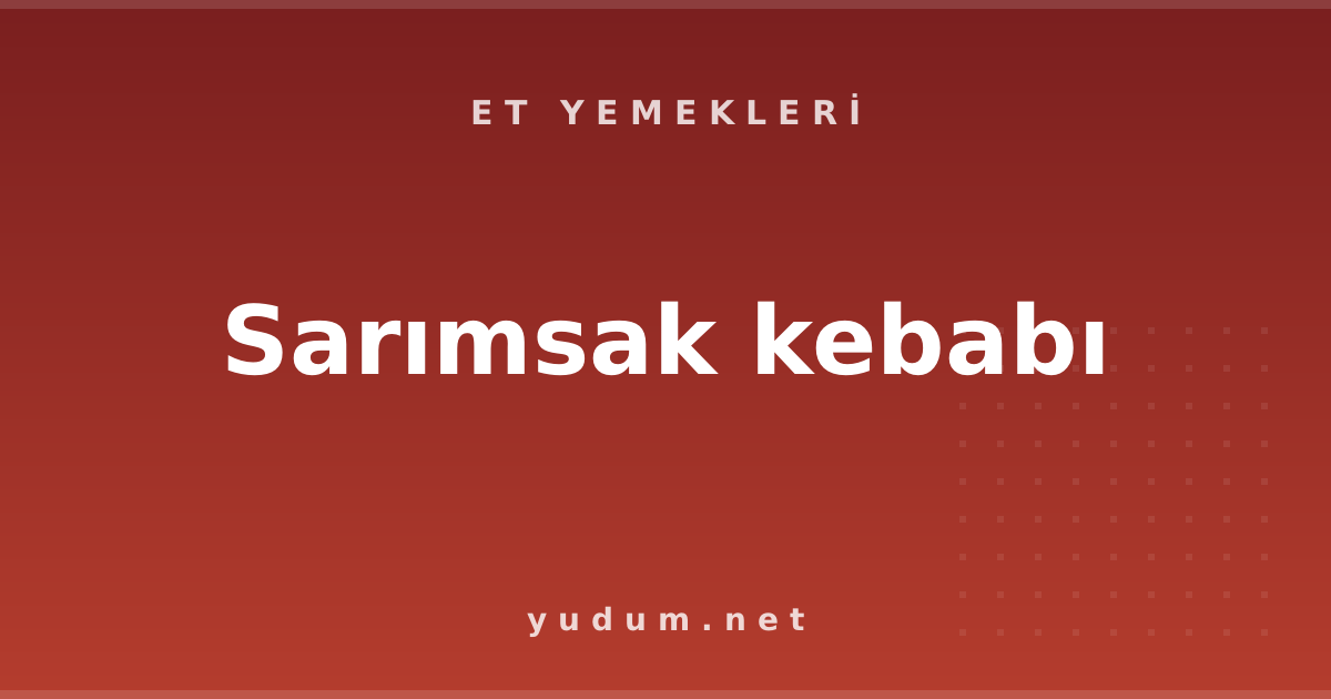 Sarımsak kebabı