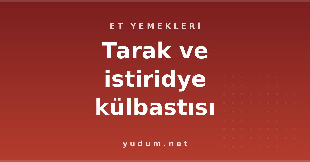 Tarak ve istiridye külbastısı