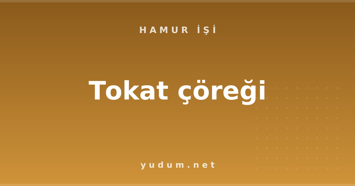 Tokat çöreği