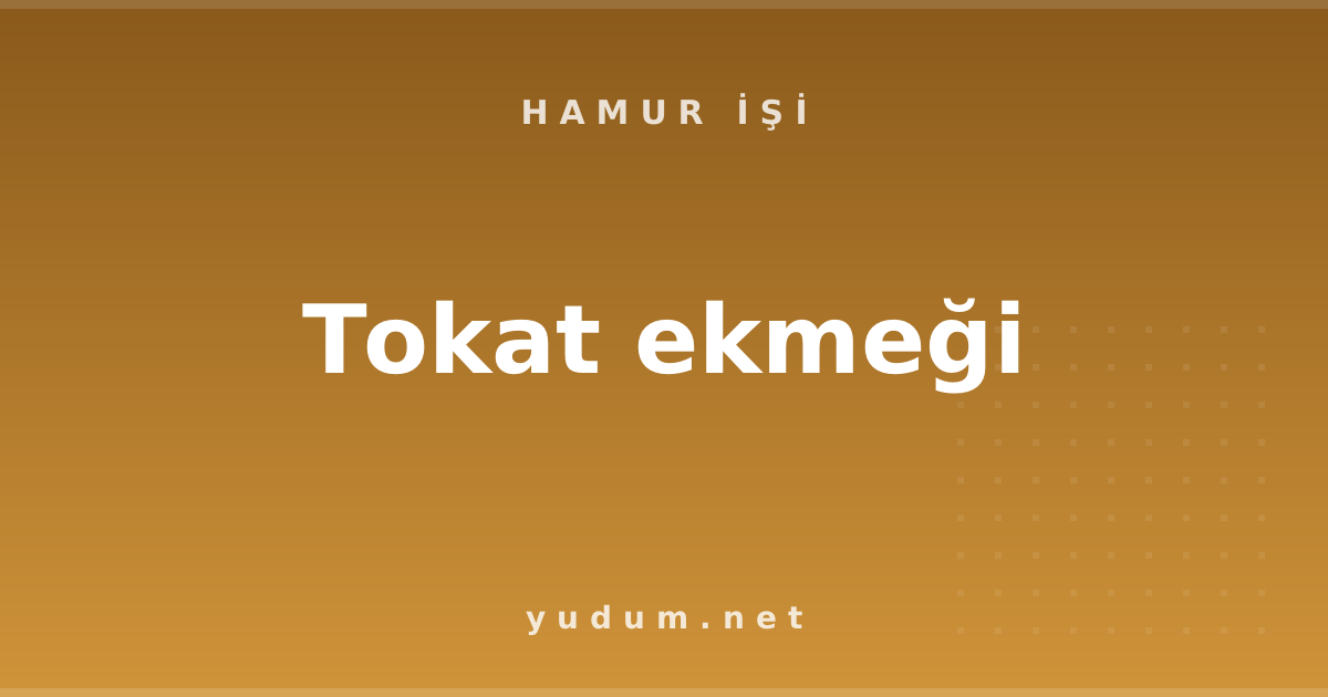 Tokat ekmeği