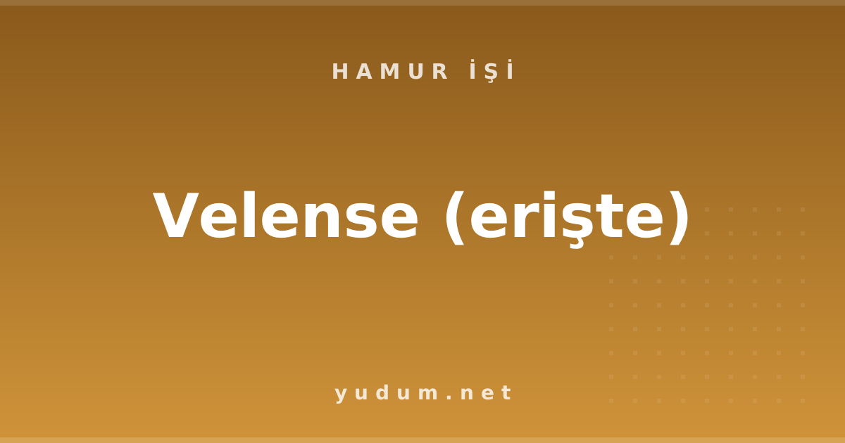 Velense (erişte)