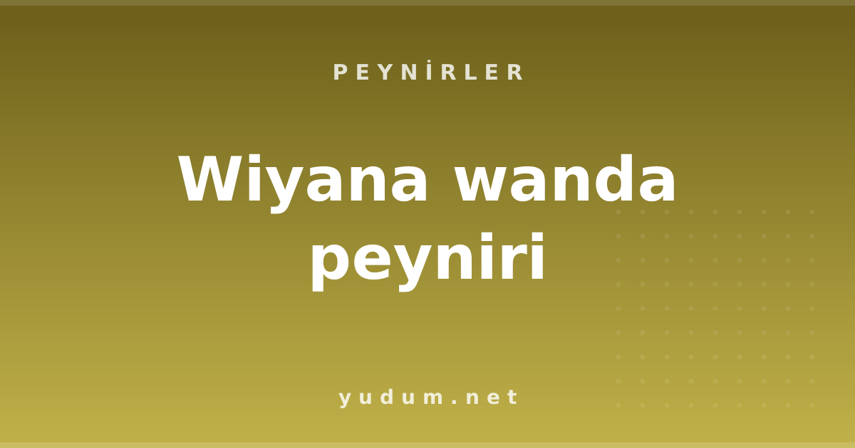 Wiyana wanda peyniri