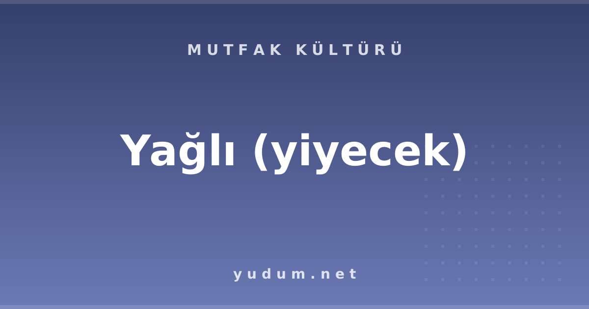 Yağlı (yiyecek)