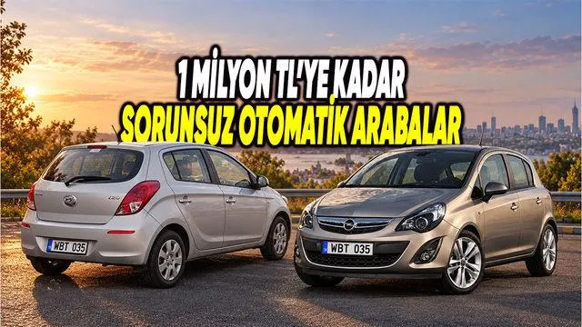 1 Milyon TL'ye Kadar Alınabilecek En Sorunsuz Otomatik Vitesli 2. El Arabalar