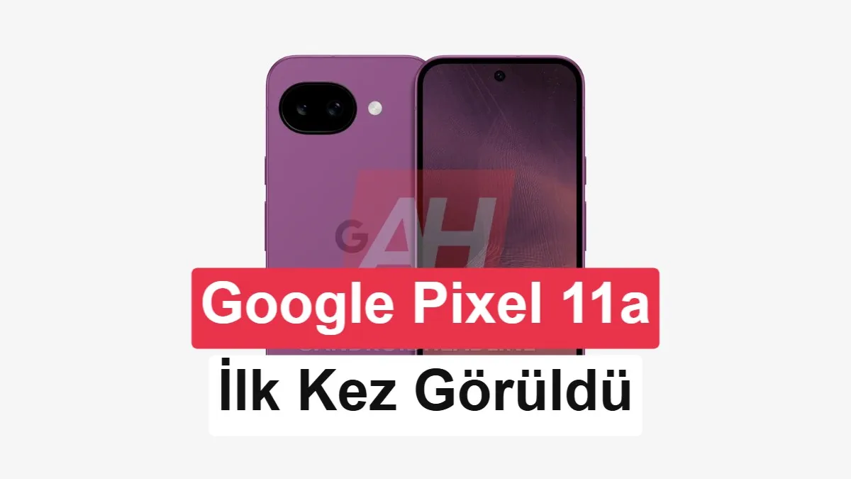 Google Pixel 11a'nın Tasarımı Sızdı: Pixel 10a Çizgisi Korunuyor, Donanım Devrim Yaratacak