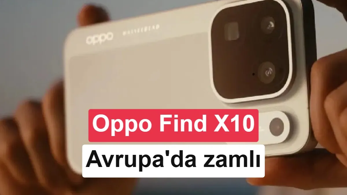 Oppo Find X10 Serisi Avrupa'da Farklılaşarak Geliyor: Fiyatlar Yükseliyor, Donanım Kısıtlamaları Kapıda