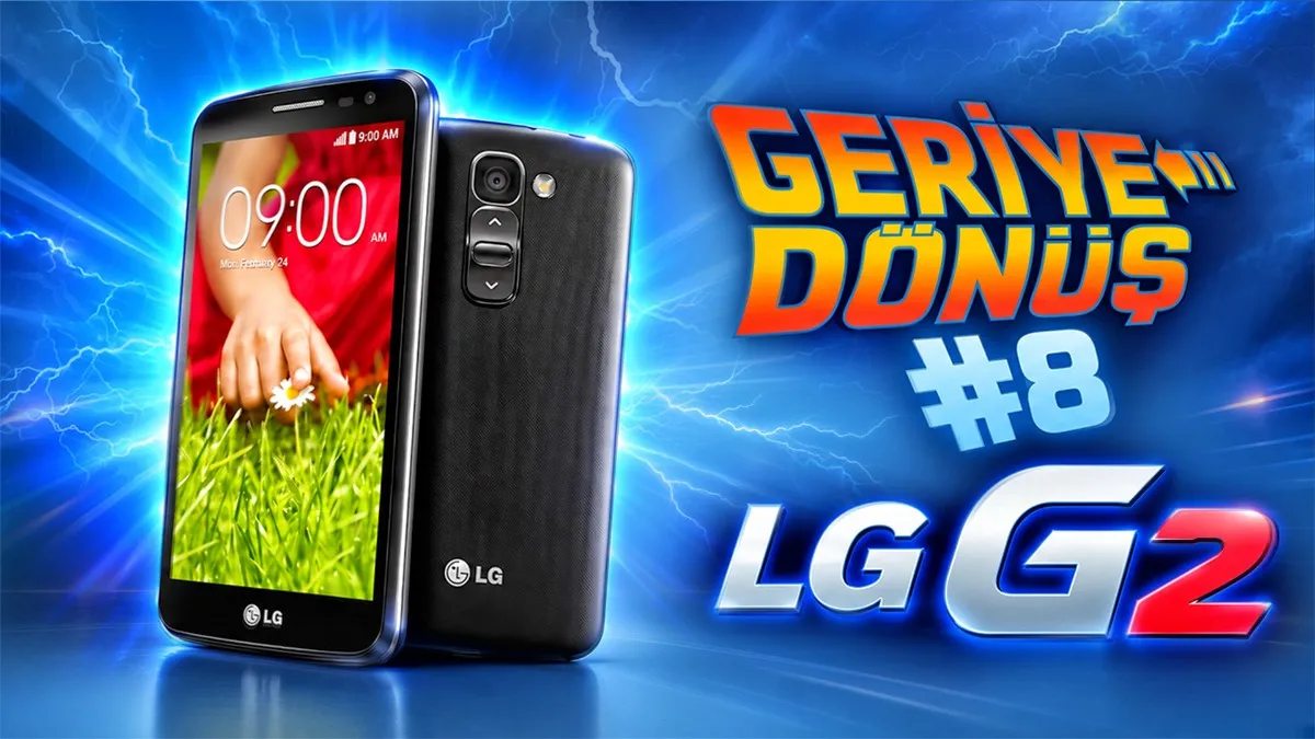 2026'da LG G2'nin Mirası: Teknoloji Tarihinin İkonik Cihazı Yeniden Gündemde