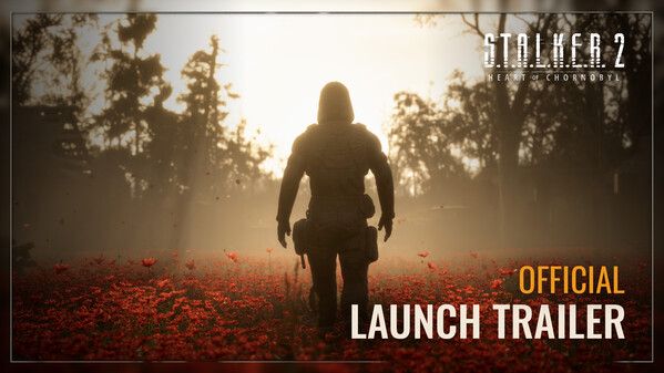 S.T.A.L.K.E.R. 2: Heart of Chornobyl — Launch Trailer